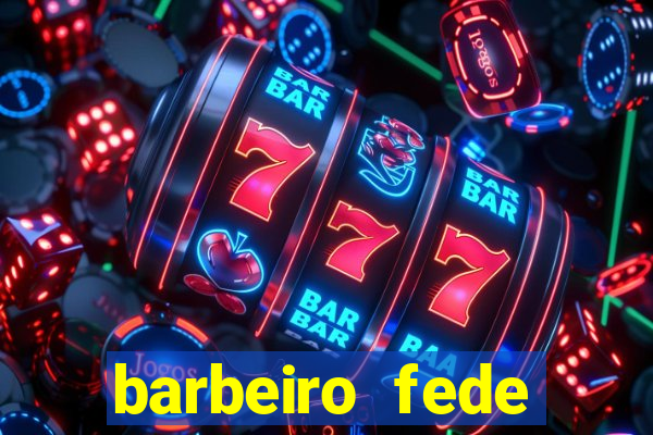 barbeiro fede quando morre